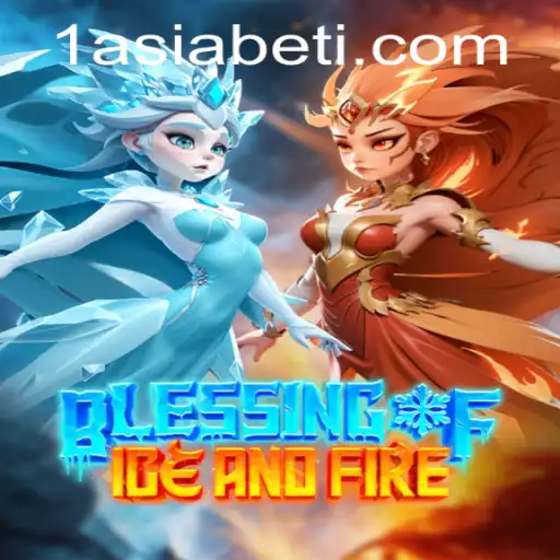 Discover the Thrilling Adventure of Blessing of Ice and Fire with 1AsiaBet