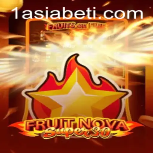 Unveiling FruitrNovaSupe30: The Game That's Captivating 1AsiaBet Enthusiasts