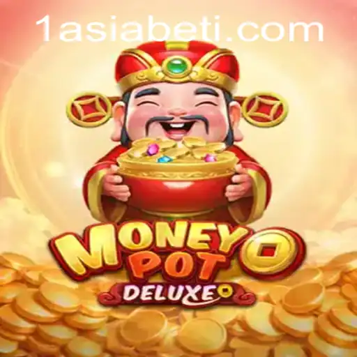 Exploring the Exciting World of MoneyPotDELUXE at 1AsiaBet
