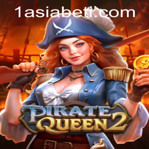 Unleash Your Inner Swashbuckler with PirateQueen2 on 1AsiaBet